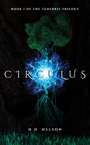 Book cover for "Circulus: Book 1 of the Tenebris Series" by H D Nelson. Black background with mystical blue ball of ethereal light.